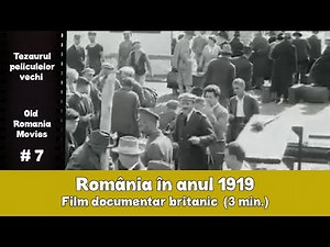 România în anul 1919 - Film documentar britanic I OLD ROMANIA MOVIES