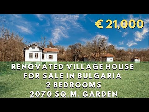 £17,920 (€21,000) Renovated village house for Sale in Bulgaria, 2 bedrooms, 2070 sq.m. garden