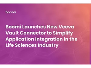 Boomi Launches New Veeva Vault Connector to Simplify Application Integration in the Life Sciences Industry