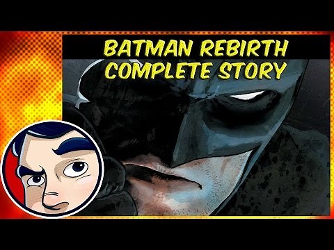Batman Rebirth - Complete Story | Comicstorian