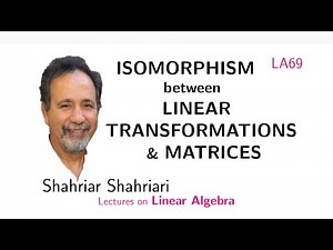 LA69 Isomorphism between Linear Transformations & Matrices