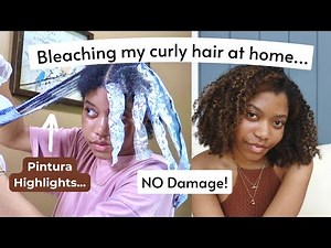 I Bleached My Hair… Oops. | HOW TO HIGHLIGHT CURLY HAIR AT HOME WITH NO DAMAGE (Pintura Method).