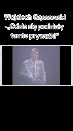 Wojciech Gąssowski -„Gdzie się podziały tamte prywatki“ #wojciechgąssowski #gdziesiępodziałytamteprywatki #80smusic #staramuzyka #dawneczasy #foryou #dlaciebie #dc