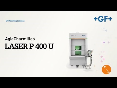 Laser - Your versatile solution - AgieCharmilles Laser P 400 U