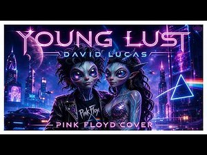 David Lucas – Young Lust (Pink Floyd Cover)
