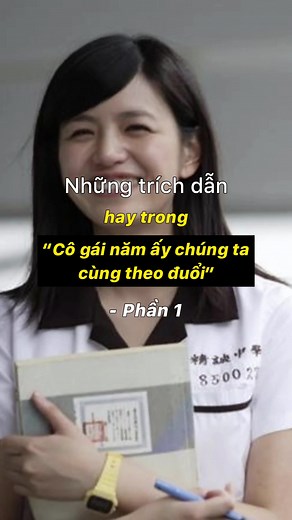 Những Trích Dẫn Hay trong Cô Gái Năm Ấy Chúng Ta Cùng Theo Đuổi, Phần 1