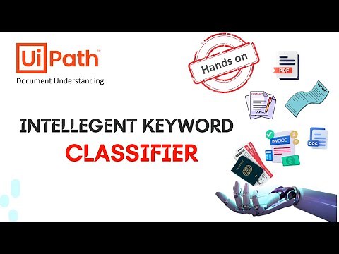 11. How and When to use Intelligent Keyword Classifier in UiPath Document Understanding