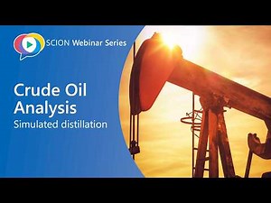 Webinar: Crude Oil Analysis. Simulated distillation (simdist) by Gas Chromatography