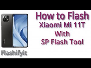 How to Flash Xiaomi Mi 11T With SP Flash Tool | Flashifyit
