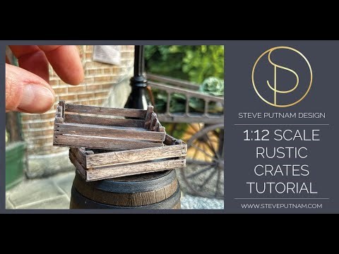 1:12 Scale Rustic Crates Tutorial