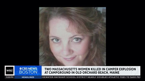 Massachusetts women killed in Maine camper explosion