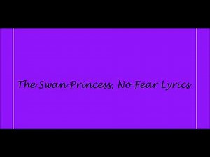 The Swan Princess, No Fear Lyrics