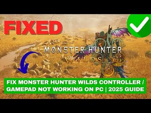 Fix Monster Hunter Wilds Controller / Gamepad Not Working on PC | 2025 Guide