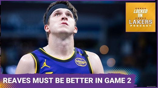Game 2: The Lakers Need More From Austin Reaves, Better Execution as a Team