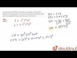 The frequency f of vibration of a string between two fixed ends is proportional to L^(a) T^(b) m...