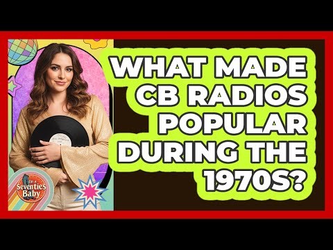 What made CB radios popular during the 1970s?