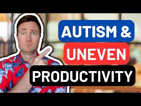 Autism, Uneven Productivity & Executive Function Challenges in Autistic Adults