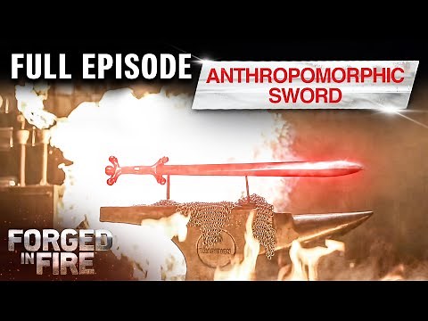 The Anthropomorphic Sword (S5, E21) | Full Episode | Forged in Fire