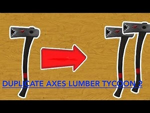 How to duplicate Axes in Lumber Tycoon 2! Updated 2024!