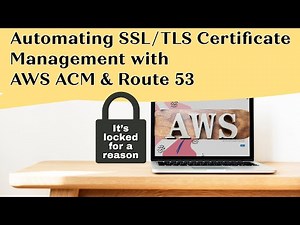 Automating SSL/TLS Certificate Management with AWS ACM & Route 53