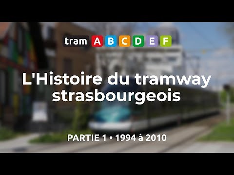 The History of the Strasbourg Tram • Part 1 • 1994 to 2010, the Return of the Tram