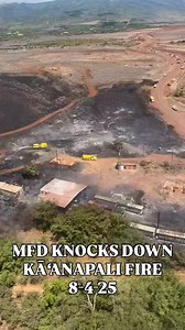 Maui Department of Fire and Public Safety knocked down a Kā`anapali fire around 2 p.m. this afternoon, Aug. 4, 2025. Knocked down means that progress stopped, fire intensity has been significantly reduced and forward progress of the flames has been halted. However, the roughly 33-acre fire is still smoldering and requires further containment efforts. The Kā`anapali fire was reported at 11:40 a.m. today near Kakaalaneo Drive. Firefighting efforts had closed a portion of Honoapi’ilani Highway and 