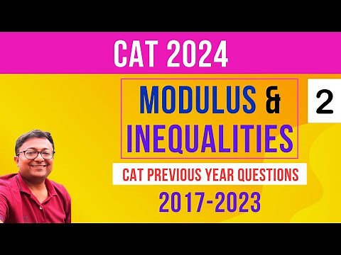Modulus & Inequalities 2 | CAT PYQs 2017-23 || Inequalities | CAT 2024 || Algebra | QUANT
