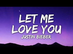 DJ Snake ft. Justin Bieber - Let Me Love You | Lyrics