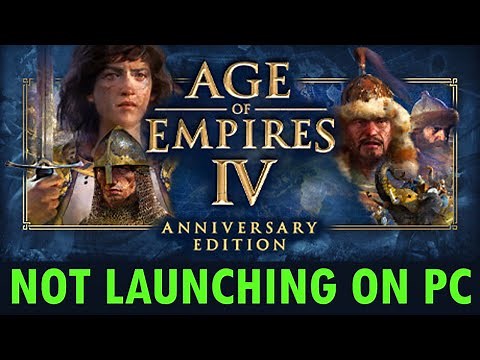 How To Fix Age of Empires IV: Anniversary Edition Won't Launch/Not Launching Error On PC