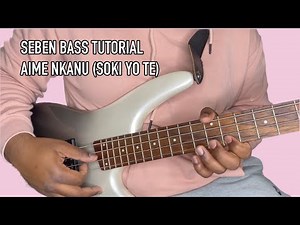 SEBEN BASS TUTORIAL - AIME NKANU (SOKI YO TE)