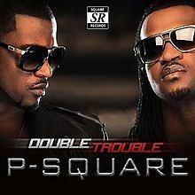 Double Trouble (P Square album) - Alchetron, the free social encyclopedia