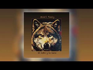 Misk'i Takiy - El Lobo y La Luna [Audio] (9 of 9)