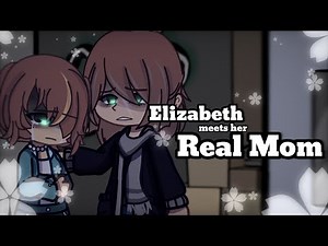 Elizabeth meets her Real Mom // Afton Family // Fnaf ☘️
