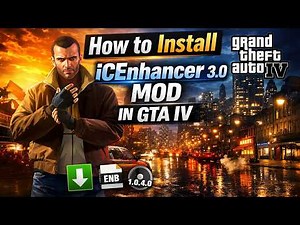 How to Install iCEnhancer 3.0 in GTA IV (PC) | Best Graphics Mod Setup Guide