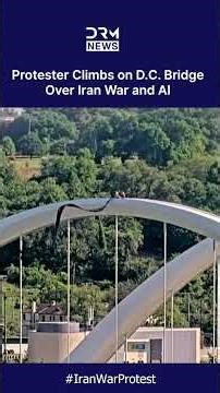 "POINT OF NO RETURN": Protester Shuts Down D.C. Bridge Over Iran War and AI | DRM News | AH1C