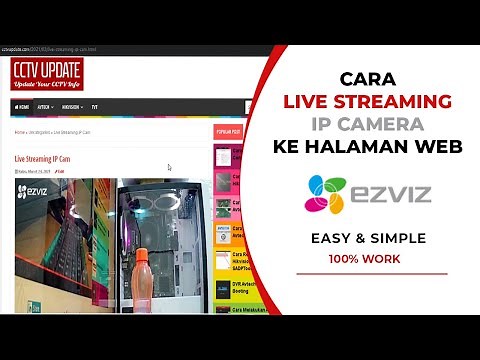 Cara Live Streaming IP Camera ke Website | Live Streaming CCTV Camera