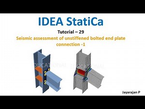IDEA Statica tutorial 29 Seismic assessment- unstiffened end plate bolted moment connections Part-1.