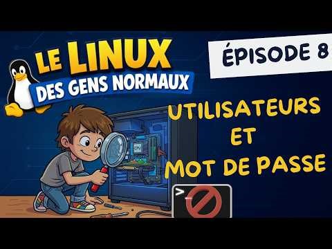 LLDGN - Episode 8 : Créer un nouvel utilisateur et changer le mot de passe