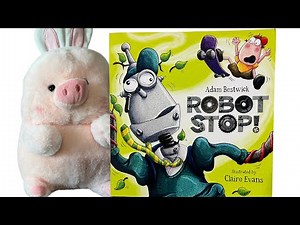 Robot Stop by Adam Bestwick – A Fun Read-Aloud for Kids About Inventions & Life Lessons!