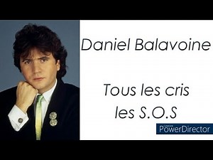 Daniel Balavoine - Tous les cris les S.O.S - Paroles