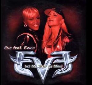 Eve Featuring Gwen Stefani - Let Me Blow Ya Mind