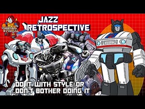 Jazz Retrospective - The Autobot Who Does EVERYTHING With Style!