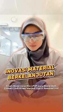 The Story of Nissa, an LPDP Awardee Who Transformed Black Limestone Waste into Lignin Nanoparticl...