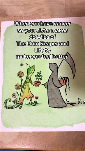 I smile every time I see these! Go check out my sister @Rory ! Her art is amazing 🥰 #cancer #grimreaper #life #artist #doodles