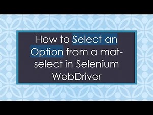 How to Select an Option from a mat-select in Selenium WebDriver