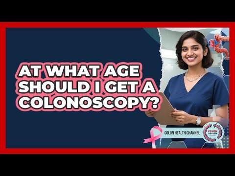 At What Age Should I Get A Colonoscopy?