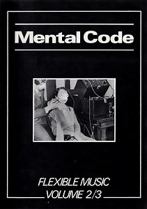 Mental Code - Flexible Music Volume 2/3