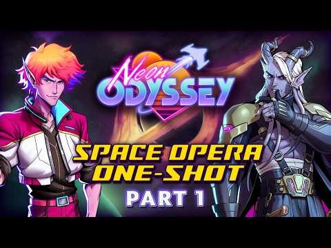 Neon Odyssey One-Shot - Part 1 | Out Among the Stars | Sci-Fi D&D