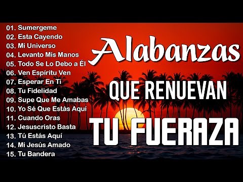MUSICA CRISTIANA PARA SENTIR LA PRESENCIA DE DIOS - HERMOSAS ALABANZAS CRISTIANAS DE ADORACION 2025