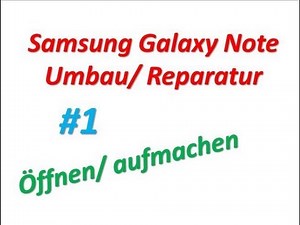 Samsung Galaxy Note Umbau/Reparatur #1 - öffnen/aufmachen /Deutsch/German)